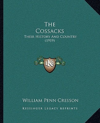 The Cossacks: Their History And Country (1919)