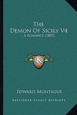 The Demon Of Sicily V4: A Romance (1807)