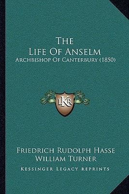 The Life Of Anselm: Archbishop Of Canterbury (1850)