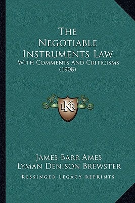 The Negotiable Instruments Law: With Comments And Criticisms (1908)