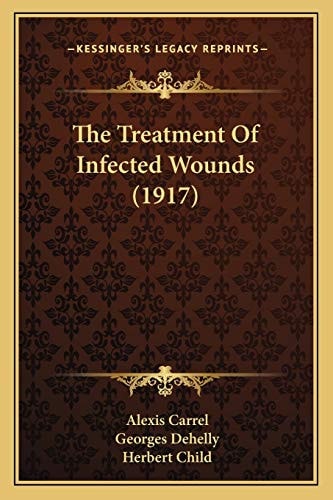 The Treatment Of Infected Wounds (1917)