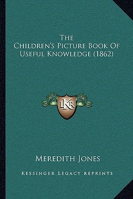 The Children's Picture Book Of Useful Knowledge (1862)