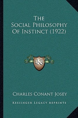 The Social Philosophy Of Instinct (1922)