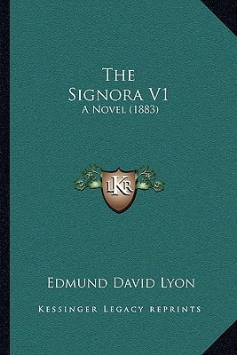 The Signora V1: A Novel (1883)