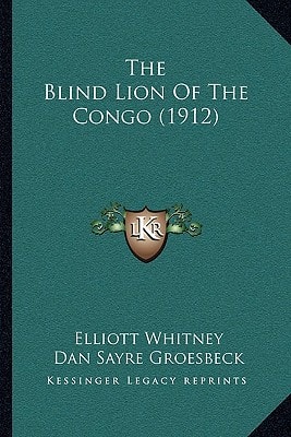 The Blind Lion Of The Congo (1912)