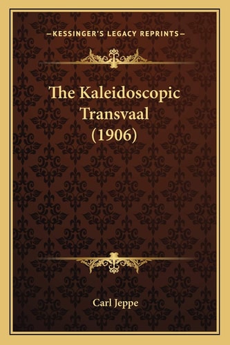 The Kaleidoscopic Transvaal (1906)