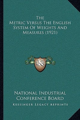 The Metric Versus The English System Of Weights And Measures (1921)