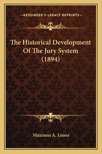 The Historical Development Of The Jury System (1894)