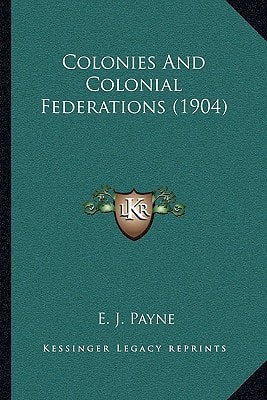 Colonies And Colonial Federations (1904)