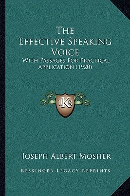 The Effective Speaking Voice: With Passages For Practical Application (1920)