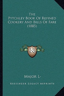 The Pytchley Book Of Refined Cookery And Bills Of Fare (1885)