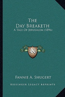 The Day Breaketh: A Tale Of Jerusalem (1896)