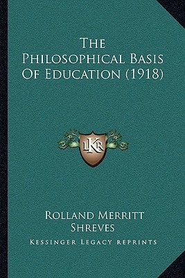 The Philosophical Basis Of Education (1918)