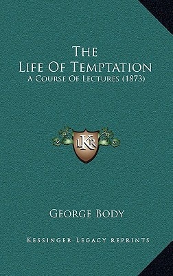The Life Of Temptation: A Course Of Lectures (1873)