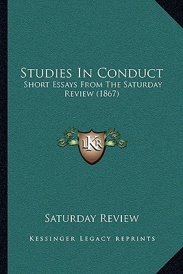Studies In Conduct: Short Essays From The Saturday Review (1867)