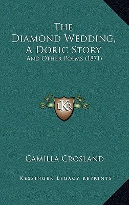 The Diamond Wedding, A Doric Story: And Other Poems (1871)
