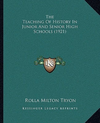 The Teaching Of History In Junior And Senior High Schools (1921)