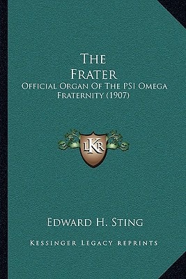 The Frater: Official Organ Of The PSI Omega Fraternity (1907)