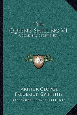 The Queen's Shilling V1: A Soldier's Story (1873)
