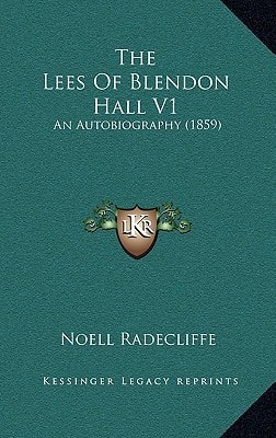The Lees Of Blendon Hall V1: An Autobiography (1859)