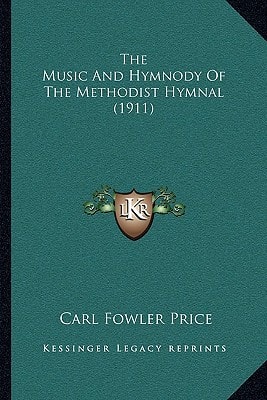 The Music And Hymnody Of The Methodist Hymnal (1911)