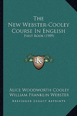 The New Webster-Cooley Course In English: First Book (1909)