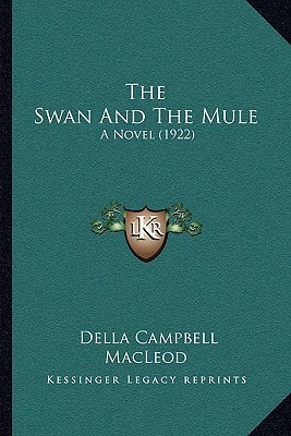 The Swan And The Mule: A Novel (1922)