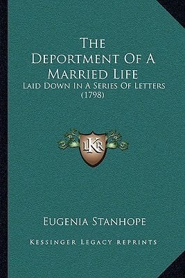 The Deportment Of A Married Life: Laid Down In A Series Of Letters (1798)