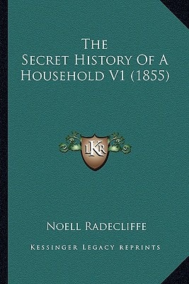 The Secret History Of A Household V1 (1855)