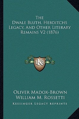The Dwale Bluth, Hebditchs Legacy, And Other Literary Remains V2 (1876)