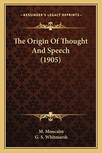 The Origin Of Thought And Speech (1905)