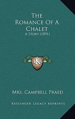 The Romance Of A Chalet: A Story (1891)