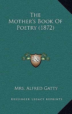 The Mother's Book Of Poetry (1872)