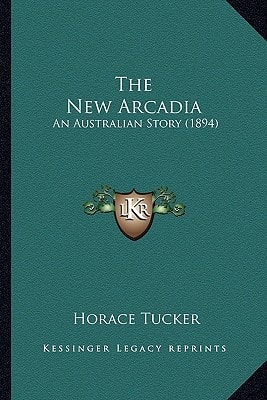 The New Arcadia: An Australian Story (1894)