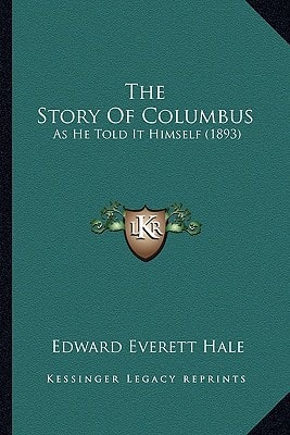 The Story Of Columbus: As He Told It Himself (1893)