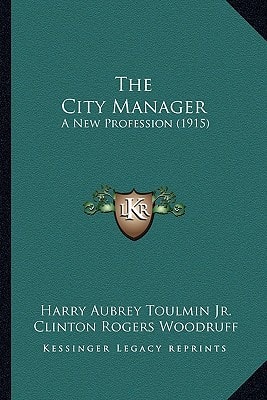 The City Manager: A New Profession (1915)