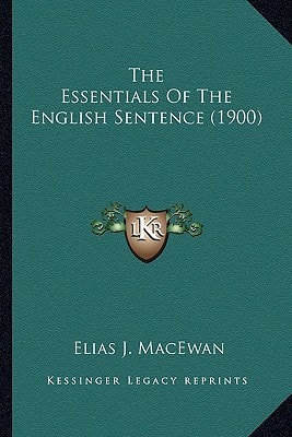 The Essentials Of The English Sentence (1900)