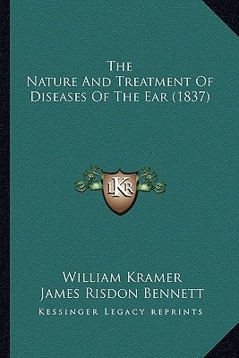 The Nature And Treatment Of Diseases Of The Ear (1837)
