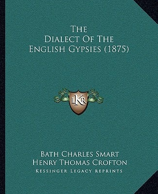 The Dialect Of The English Gypsies (1875)