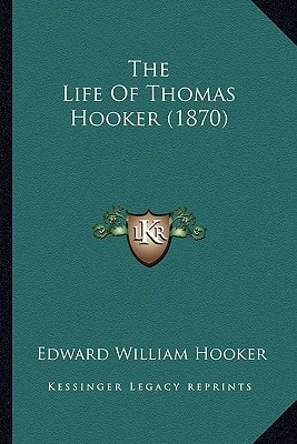 The Life Of Thomas Hooker (1870)