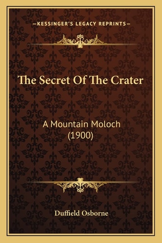 The Secret Of The Crater: A Mountain Moloch (1900)