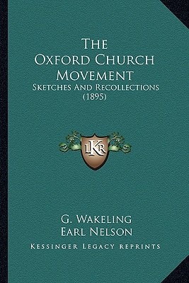 The Oxford Church Movement: Sketches And Recollections (1895)