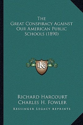 The Great Conspiracy Against Our American Public Schools (1890)