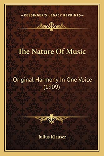 The Nature Of Music: Original Harmony In One Voice (1909)