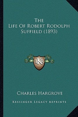 The Life of Robert Rodolph Suffield (1893)