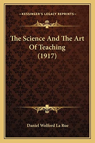 The Science And The Art Of Teaching (1917)