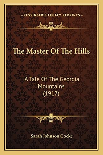 The Master Of The Hills: A Tale Of The Georgia Mountains (1917)