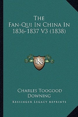 The Fan-Qui In China In 1836-1837 V3 (1838)