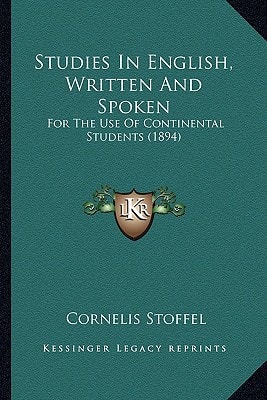 Studies In English, Written And Spoken: For The Use Of Continental Students (1894)
