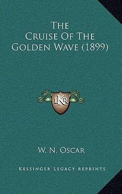 The Cruise Of The Golden Wave (1899)